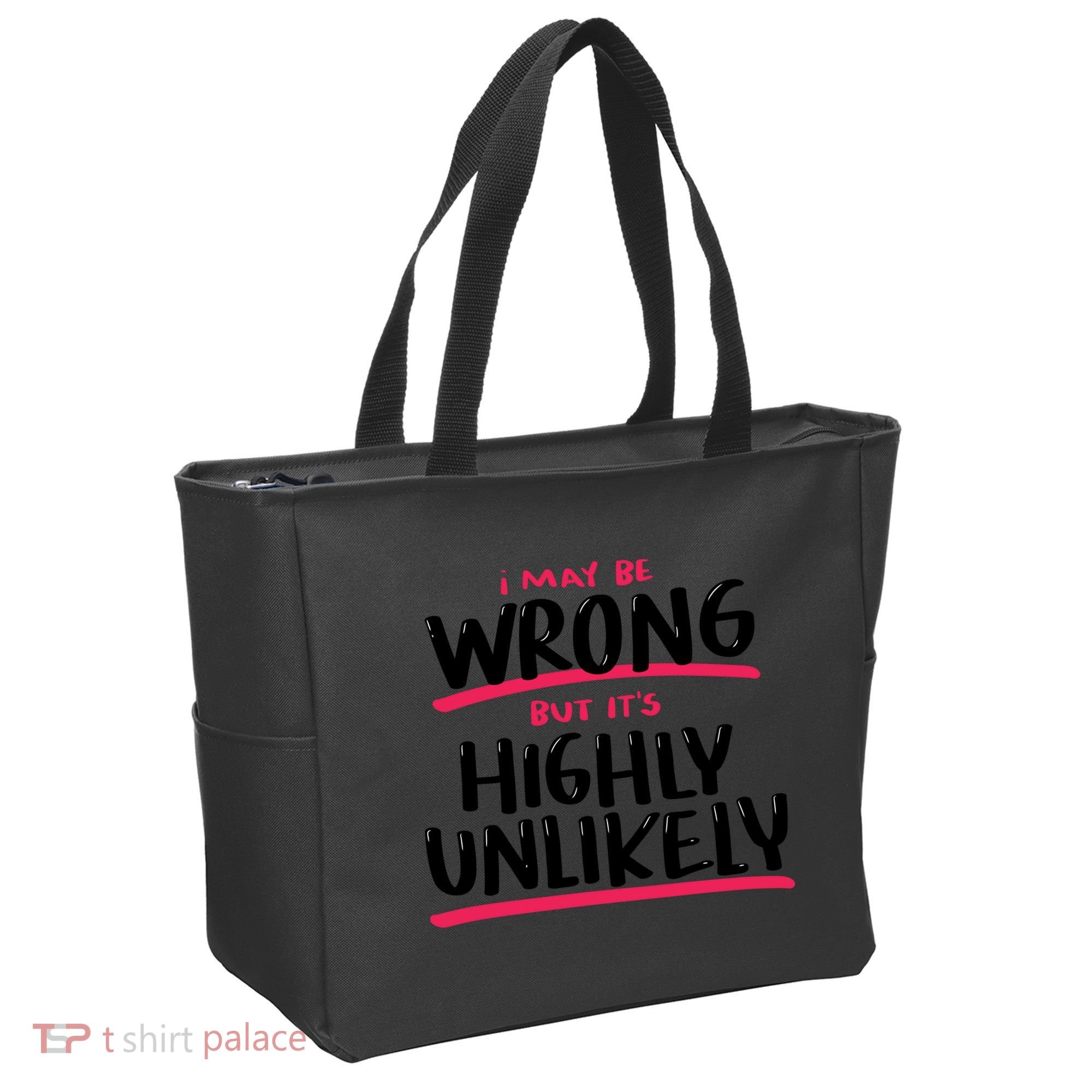 I May Be Wrong But It's Highly Unlikely Tote Bag