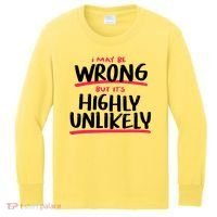 I May Be Wrong But It's Highly Unlikely Kids Long Sleeve Shirt thumb 0