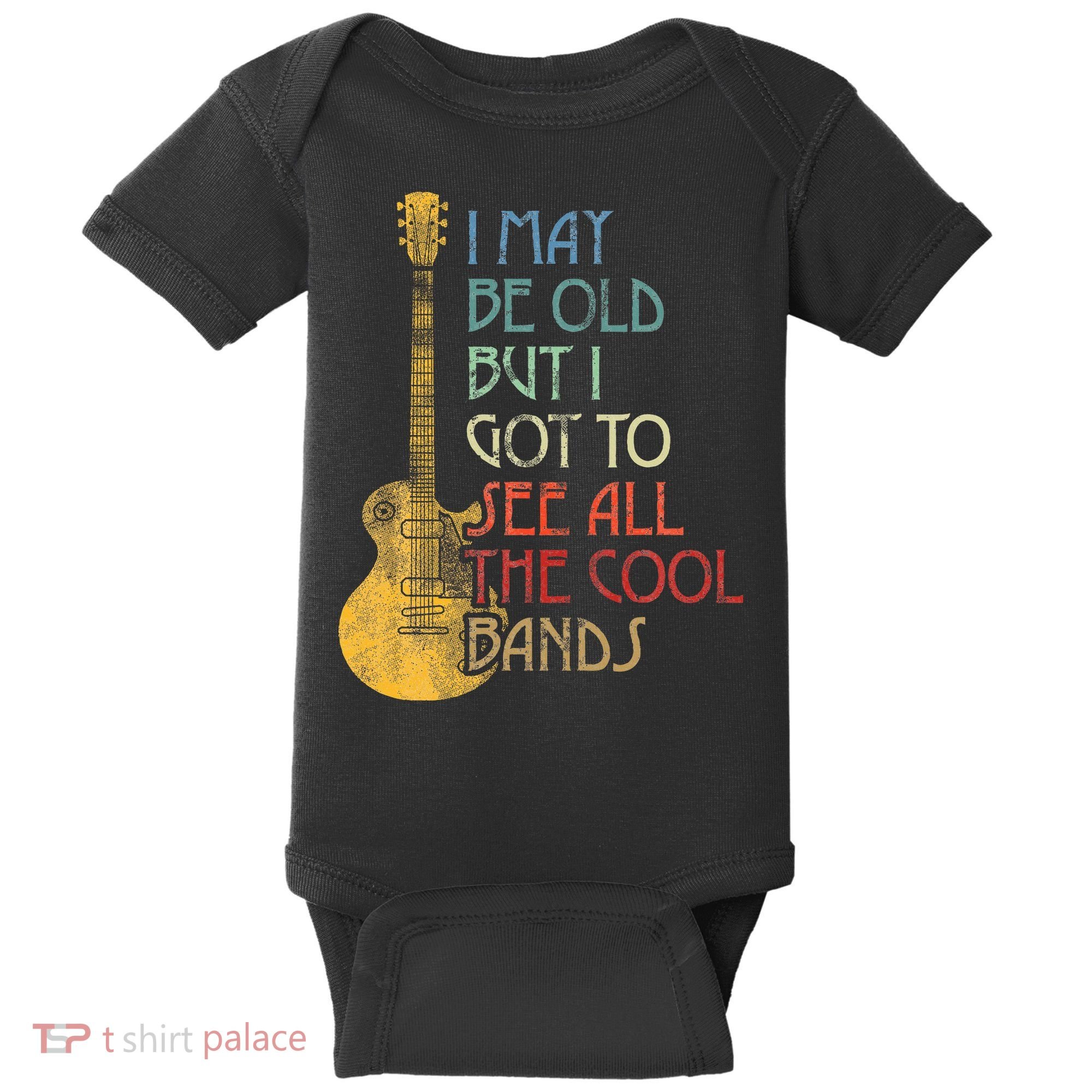 I May Be Old But I Got To See All The Cool Bands Retro Baby Bodysuit