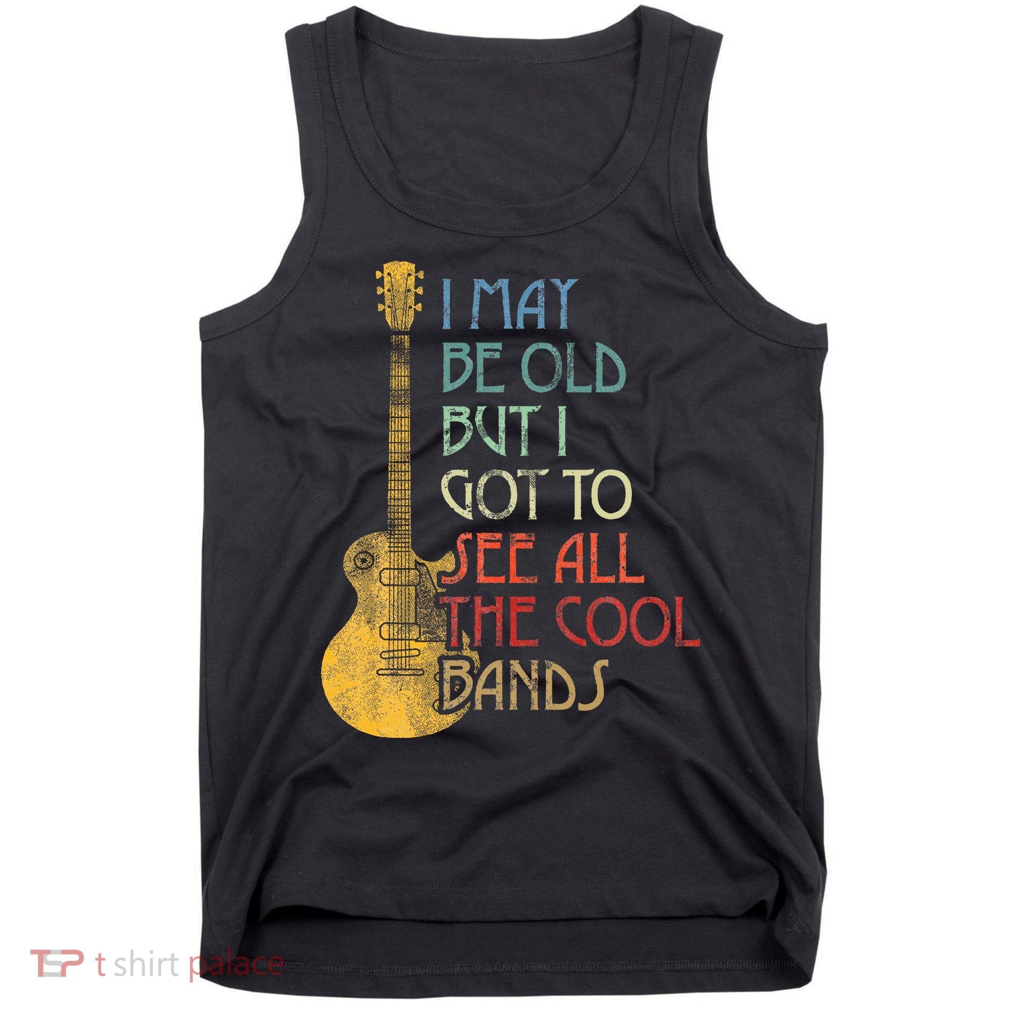 I May Be Old But I Got To See All The Cool Bands Retro Tank Top