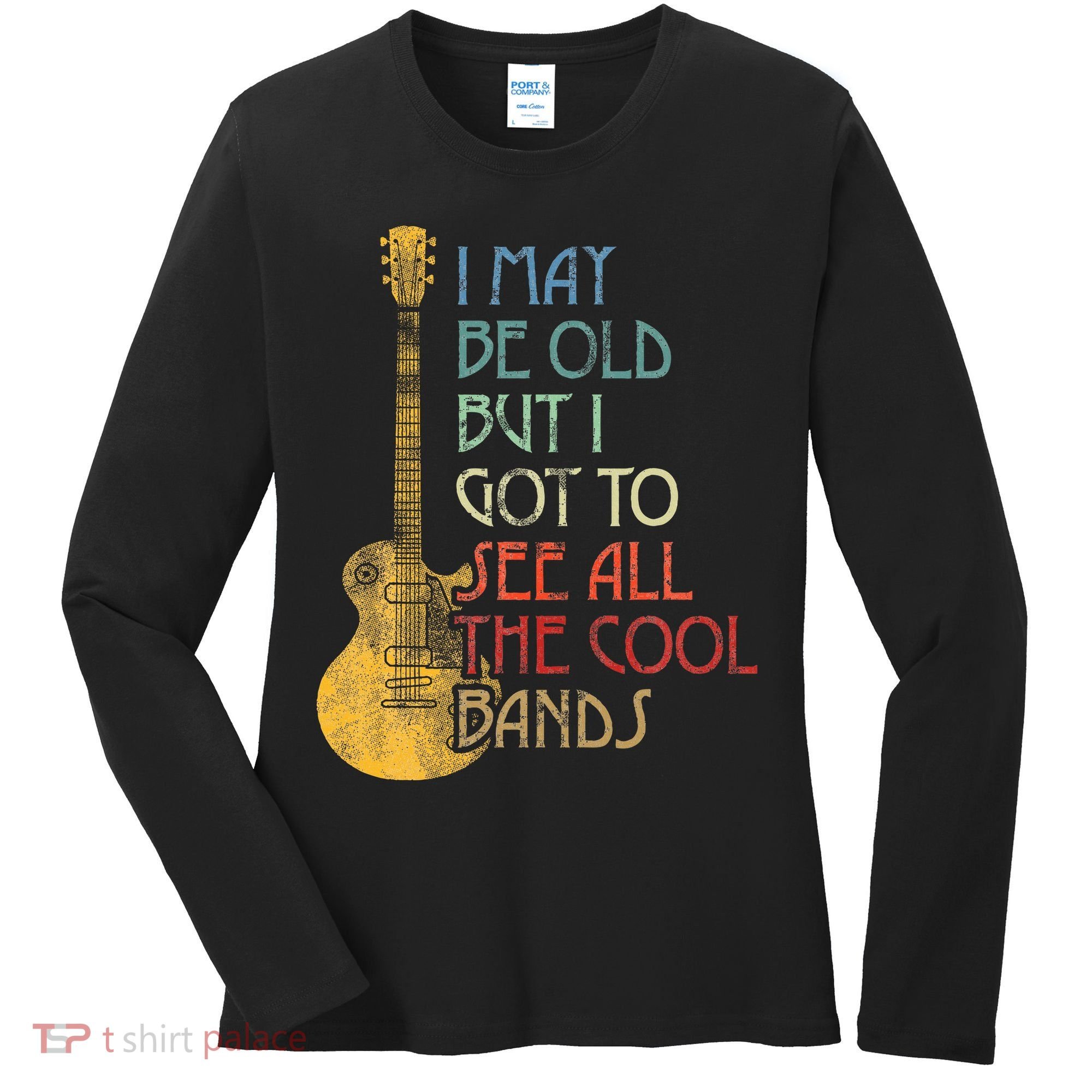 I May Be Old But I Got To See All The Cool Bands Retro Women's Long Sleeve Shirt