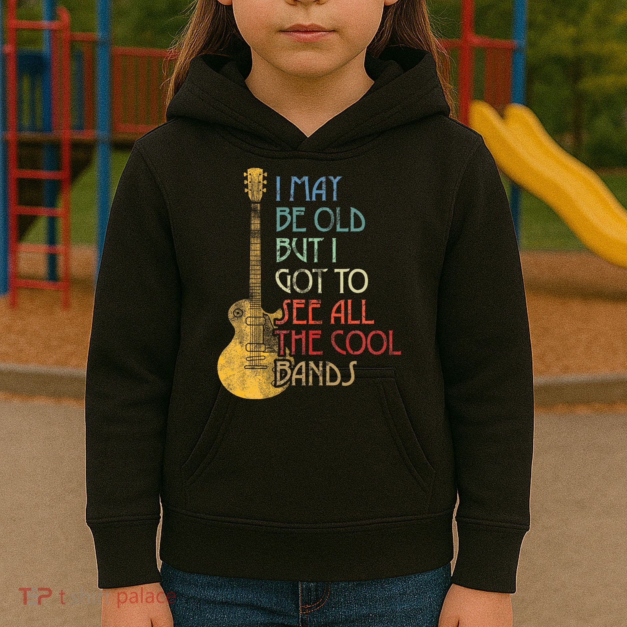 I May Be Old But I Got To See All The Cool Bands Retro Kids Hoodie