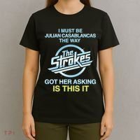 I Must Be Julian Casablancas The Way Got Her Asking Is This It T-Shirt thumb 4