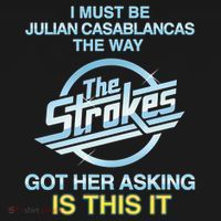 I Must Be Julian Casablancas The Way Got Her Asking Is This It Mousepad thumb 1