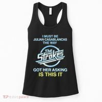 I Must Be Julian Casablancas The Way Got Her Asking Is This It Women's Tank Top thumb 0