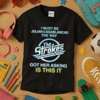 I Must Be Julian Casablancas The Way Got Her Asking Is This It Kids T-Shirt thumb 3