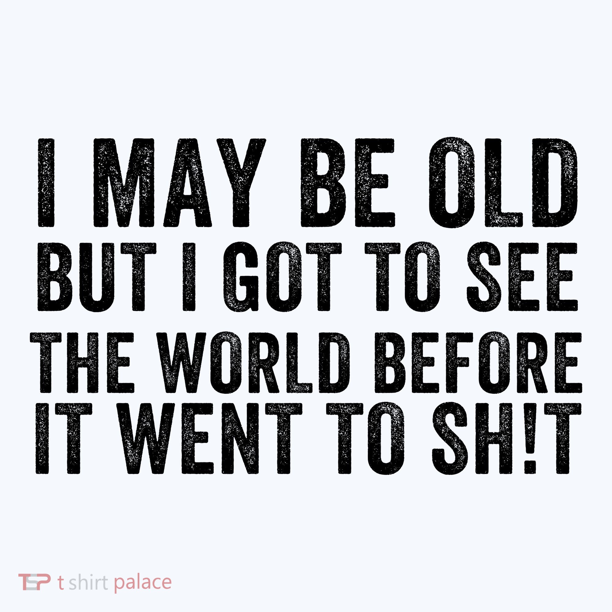 I May Be Old But I Got To See The World Funny Saying World Traveler Travel Lover Apron