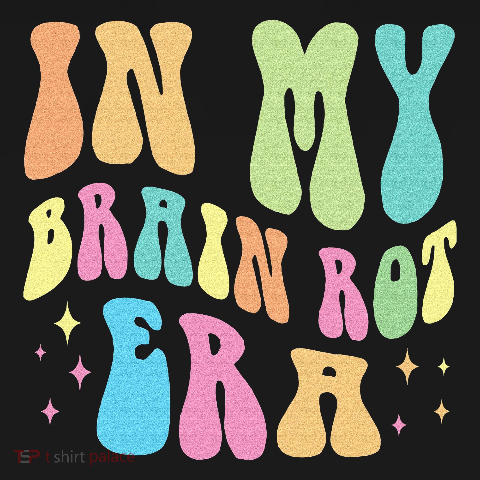 In My Brain Rot Era Brain Rot Meme Funny Quote Bucket Hat