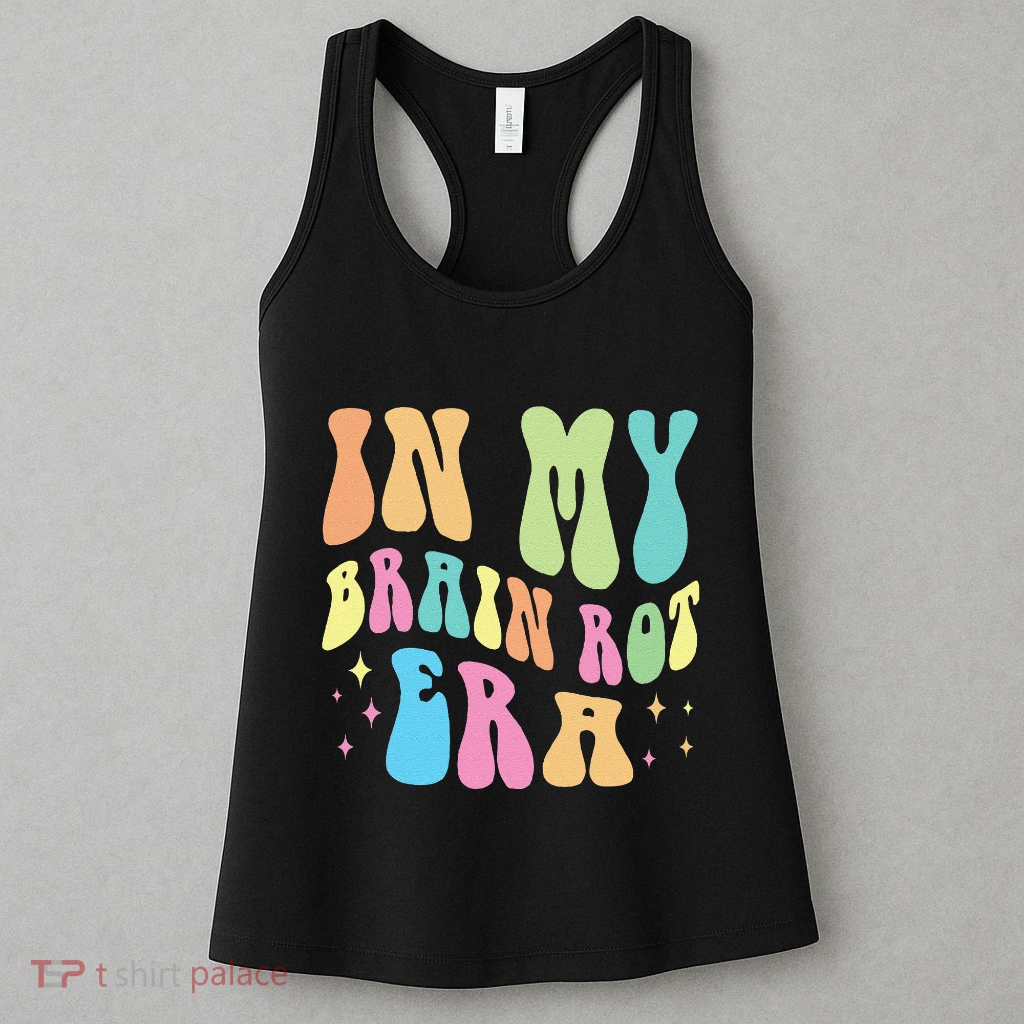 In My Brain Rot Era Brain Rot Meme Funny Quote Women's Tank Top