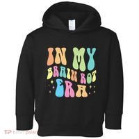 In My Brain Rot Era Brain Rot Meme Funny Quote Toddler Hoodie thumb 0