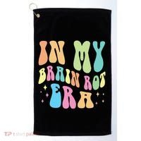 In My Brain Rot Era Brain Rot Meme Funny Quote Golf Towel thumb 0