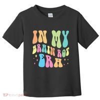 In My Brain Rot Era Brain Rot Meme Funny Quote Toddler T-Shirt thumb 0