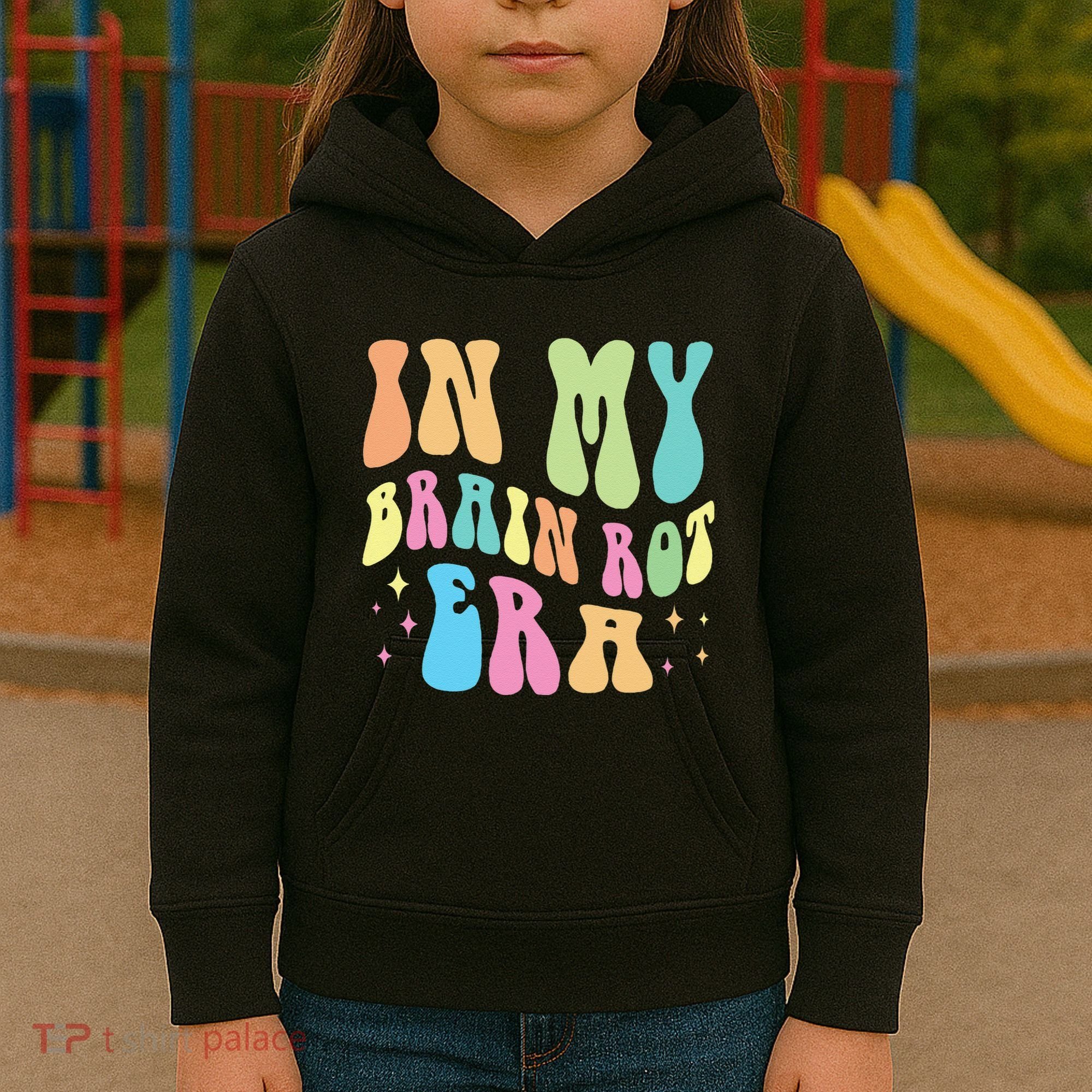 In My Brain Rot Era Brain Rot Meme Funny Quote Kids Hoodie