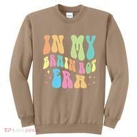 In My Brain Rot Era Brain Rot Meme Funny Quote Sweatshirt thumb 0