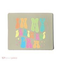In My Brain Rot Era Brain Rot Meme Funny Quote Mousepad thumb 0