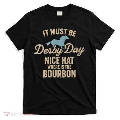 It Must Be Derby Day T-Shirt