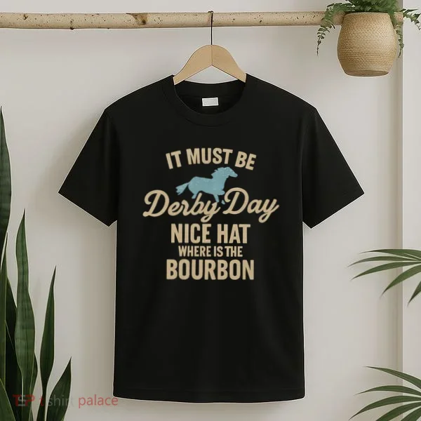 It Must Be Derby Day T-Shirt