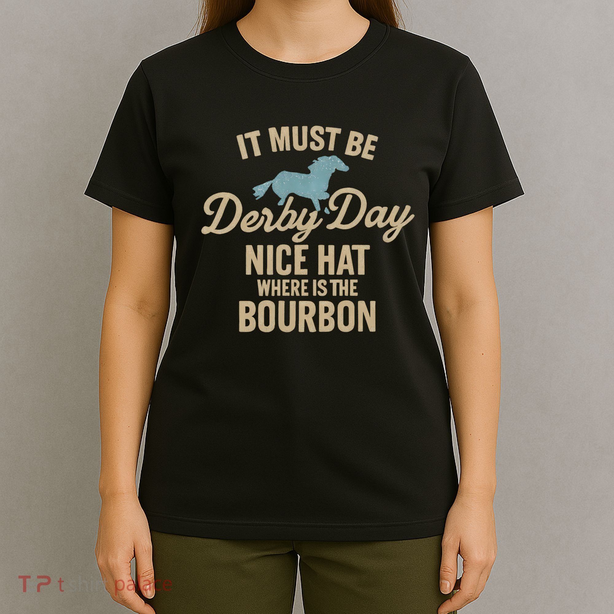 It Must Be Derby Day T-Shirt