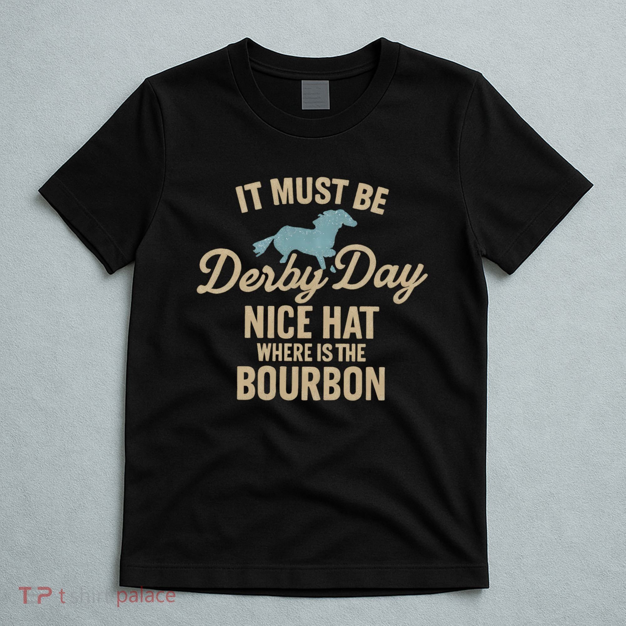 It Must Be Derby Day T-Shirt