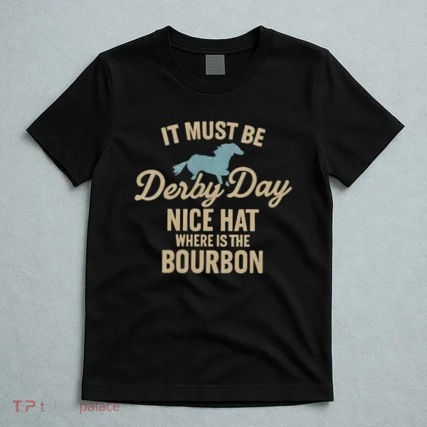 It Must Be Derby Day T-Shirt