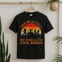 I May Be Old But I Got To See All The Cool Bands T-Shirt thumb 2