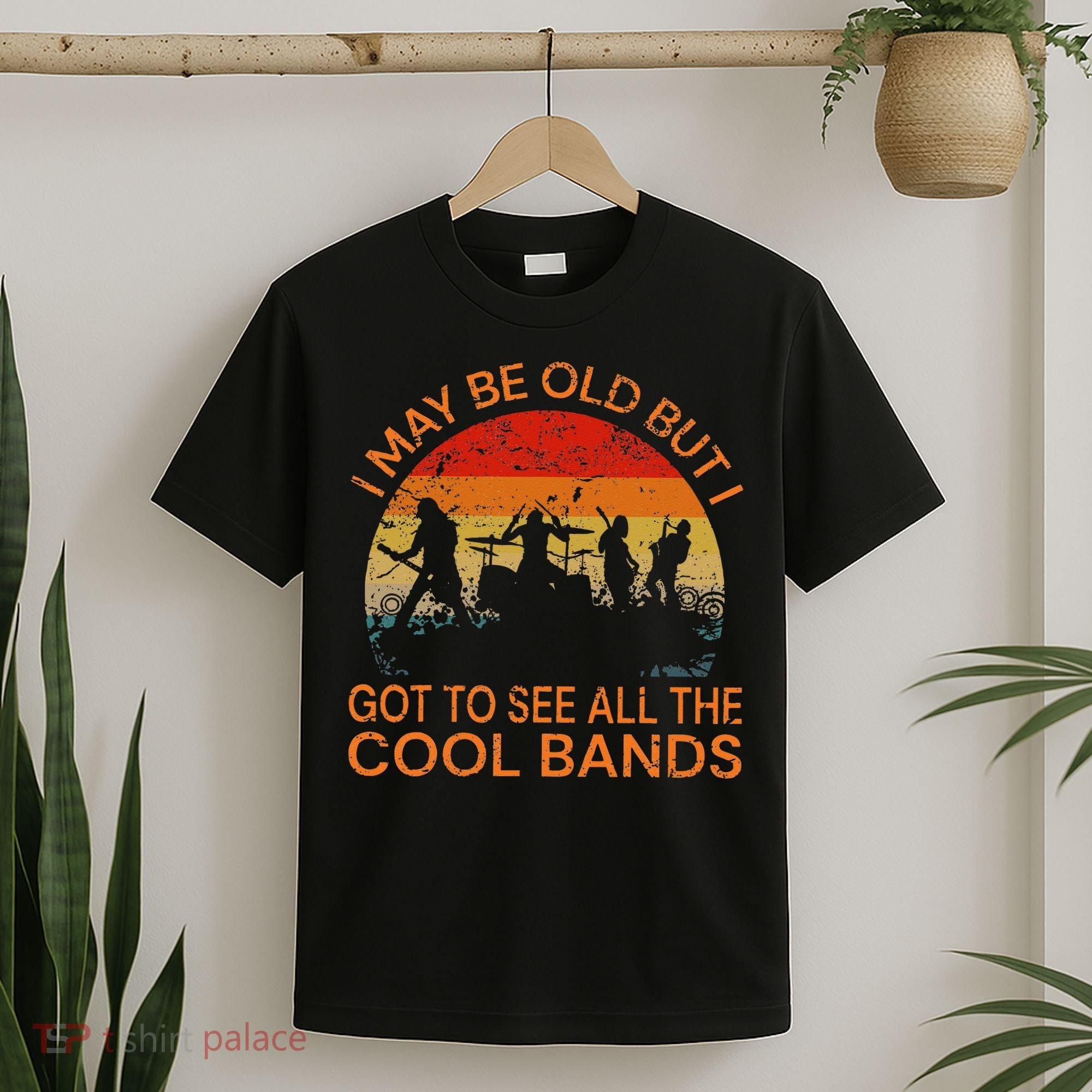I May Be Old But I Got To See All The Cool Bands T-Shirt