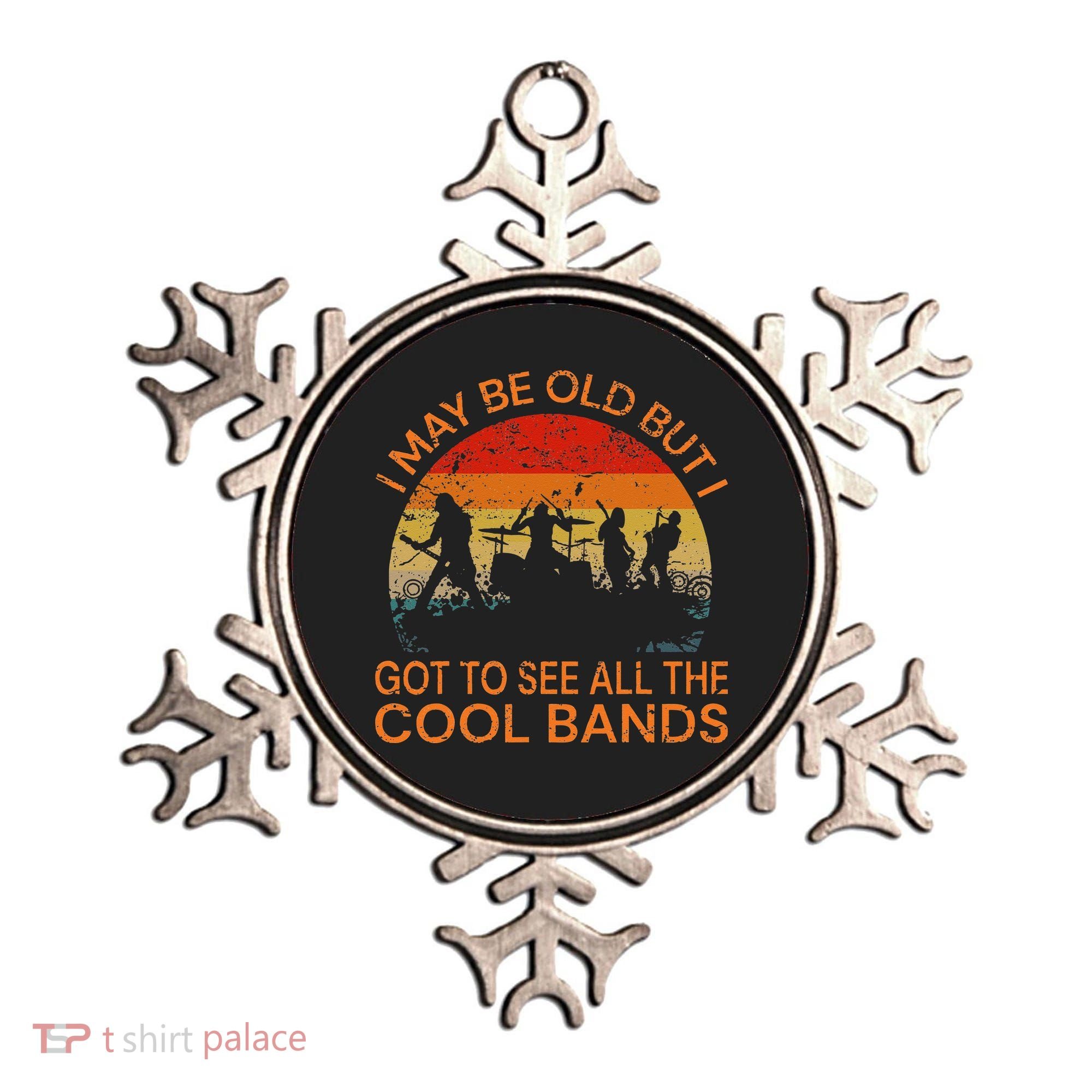 I May Be Old But I Got To See All The Cool Bands Ornament