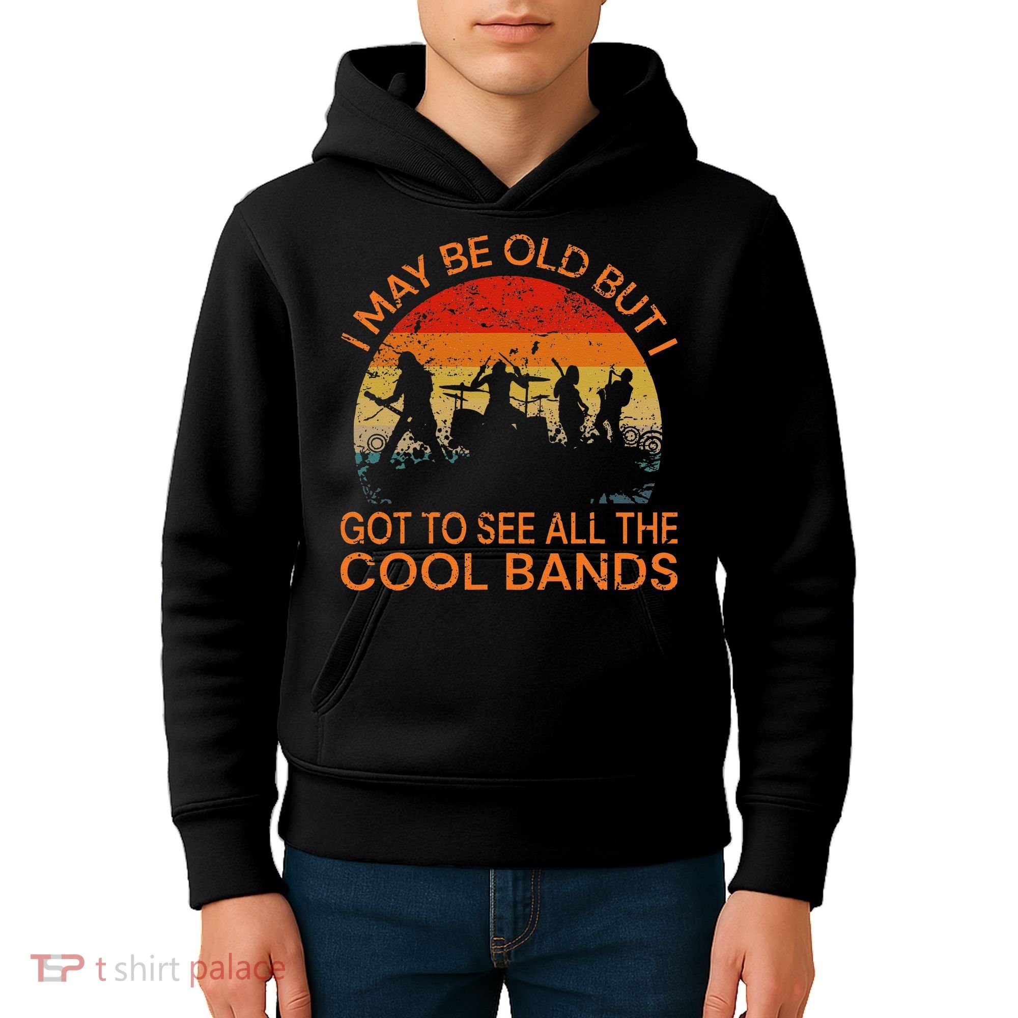 I May Be Old But I Got To See All The Cool Bands Kids Hoodie