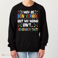 I May Be Non Verbal But My Mama Ain't Remember That Autism Spectrum Awareness Women's Sweatshirt thumb 0