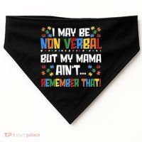 I May Be Non Verbal But My Mama Ain't Remember That Autism Spectrum Awareness USA-Made Doggie Bandana thumb 0
