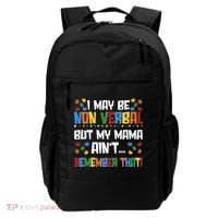 I May Be Non Verbal But My Mama Ain't Remember That Autism Spectrum Awareness Backpack thumb 0