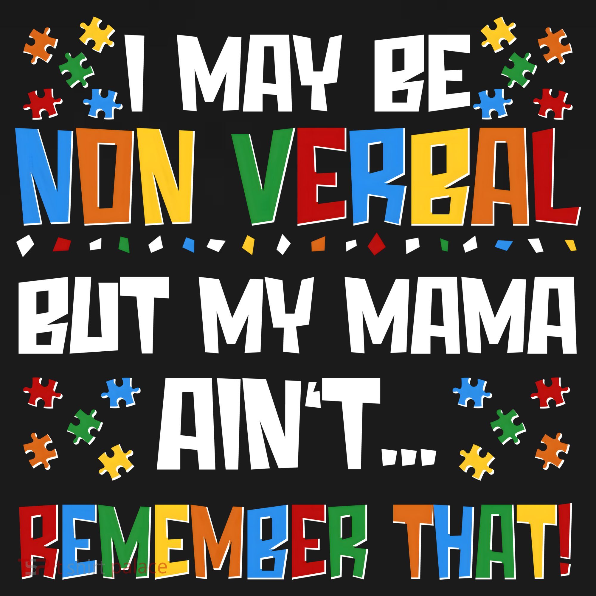 I May Be Non Verbal But My Mama Ain't Remember That Autism Spectrum Awareness Women's Tank Top