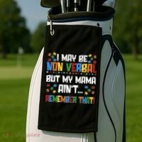 I May Be Non Verbal But My Mama Ain't Remember That Autism Spectrum Awareness Golf Towel thumb 2