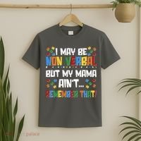 I May Be Non Verbal But My Mama Ain't Remember That Autism Spectrum Awareness T-Shirt thumb 2
