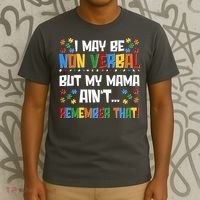 I May Be Non Verbal But My Mama Ain't Remember That Autism Spectrum Awareness T-Shirt thumb 3
