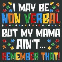 I May Be Non Verbal But My Mama Ain't Remember That Autism Spectrum Awareness Mousepad thumb 1