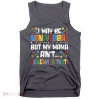 I May Be Non Verbal But My Mama Ain't Remember That Autism Spectrum Awareness Tank Top thumb 0
