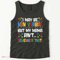 I May Be Non Verbal But My Mama Ain't Remember That Autism Spectrum Awareness Tank Top thumb 2