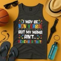 I May Be Non Verbal But My Mama Ain't Remember That Autism Spectrum Awareness Tank Top thumb 4