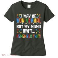 I May Be Non Verbal But My Mama Ain't Remember That Autism Spectrum Awareness Women's T-Shirt thumb 0