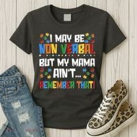 I May Be Non Verbal But My Mama Ain't Remember That Autism Spectrum Awareness Women's T-Shirt thumb 3