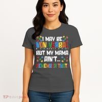 I May Be Non Verbal But My Mama Ain't Remember That Autism Spectrum Awareness Women's T-Shirt thumb 4