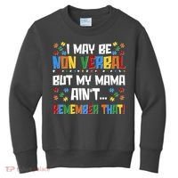 I May Be Non Verbal But My Mama Ain't Remember That Autism Spectrum Awareness Kids Sweatshirt thumb 0