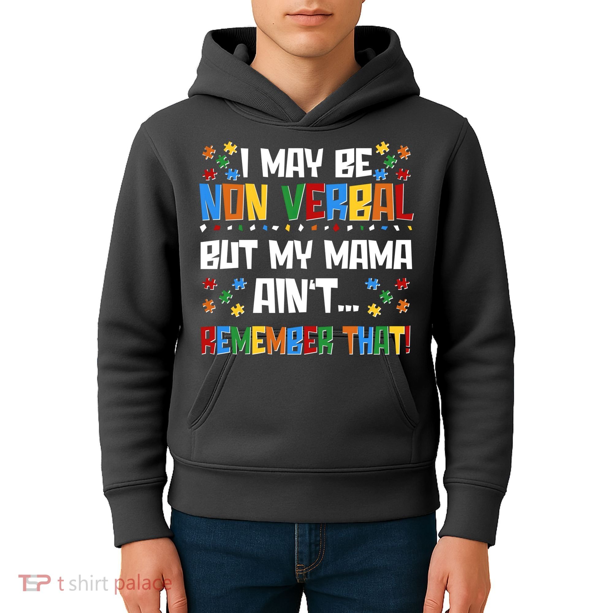 I May Be Non Verbal But My Mama Ain't Remember That Autism Spectrum Awareness Kids Hoodie