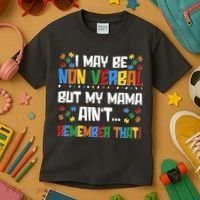 I May Be Non Verbal But My Mama Ain't Remember That Autism Spectrum Awareness Kids T-Shirt thumb 3