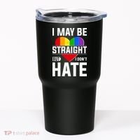I May Be Straight But I Don't Hate LGBT Pride Ally Tumbler thumb 0