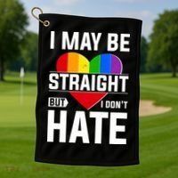 I May Be Straight But I Don't Hate LGBT Pride Ally Golf Towel thumb 1