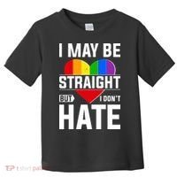 I May Be Straight But I Don't Hate LGBT Pride Ally Toddler T-Shirt thumb 0