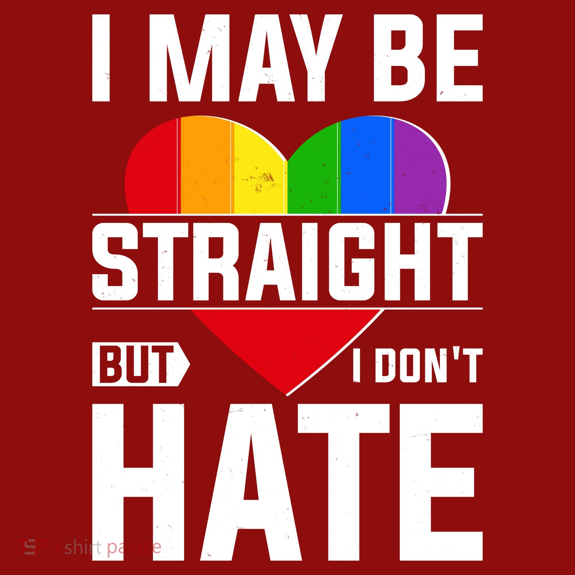 I May Be Straight But I Don't Hate LGBT Pride Ally Long Sleeve Shirt