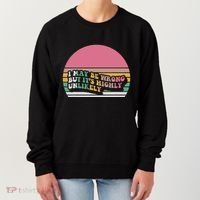 I May Be Wrong But ItS Highly Unlikely Women's Sweatshirt thumb 0